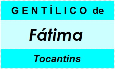 Gentílico da Cidade Fátima