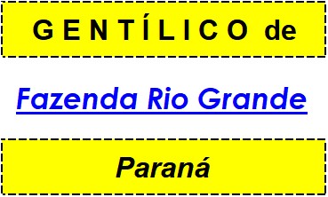 Gentílico da Cidade Fazenda Rio Grande