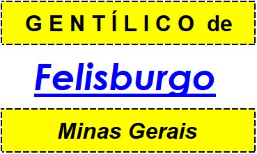 Gentílico da Cidade Felisburgo