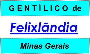 Gentílico da Cidade Felixlândia