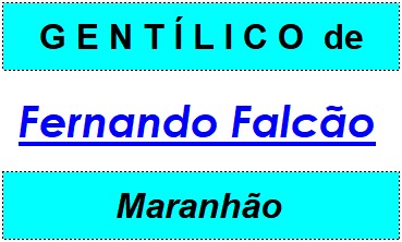 Gentílico da Cidade Fernando Falcão