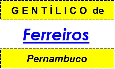 Gentílico da Cidade Ferreiros