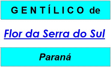 Gentílico da Cidade Flor da Serra do Sul