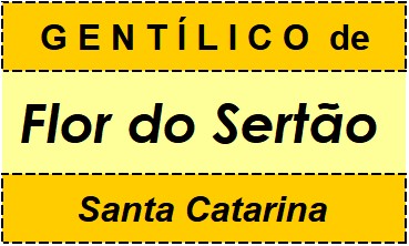 Gentílico da Cidade Flor do Sertão