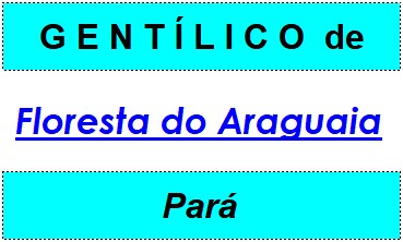 Gentílico da Cidade Floresta do Araguaia