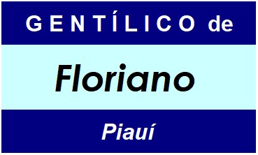 Gentílico da Cidade Floriano