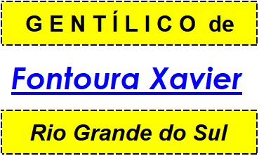 Gentílico da Cidade Fontoura Xavier