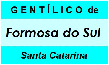 Gentílico da Cidade Formosa do Sul