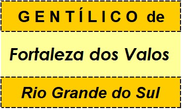 Gentílico da Cidade Fortaleza dos Valos