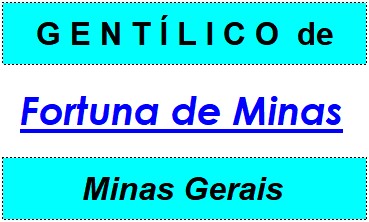 Gentílico da Cidade Fortuna de Minas