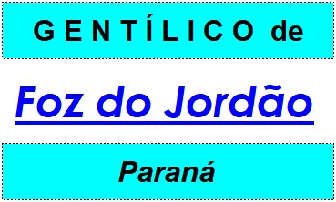 Gentílico da Cidade Foz do Jordão