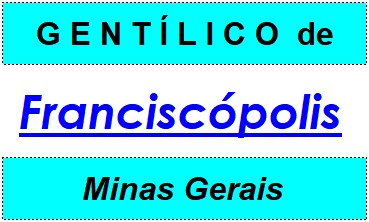 Gentílico da Cidade Franciscópolis