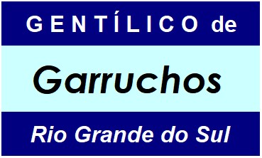 Gentílico da Cidade Garruchos