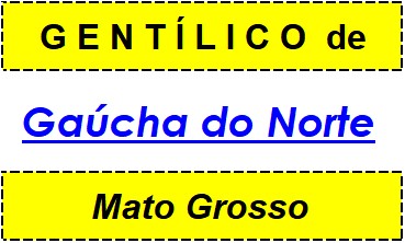 Gentílico da Cidade Gaúcha do Norte