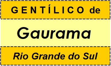 Gentílico da Cidade Gaurama