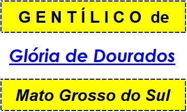 Gentílico da Cidade Glória de Dourados