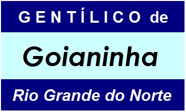 Gentílico da Cidade Goianinha