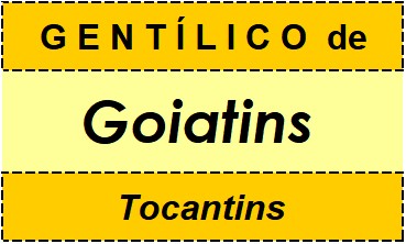 Gentílico da Cidade Goiatins