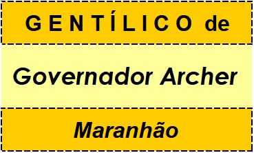 Gentílico da Cidade Governador Archer