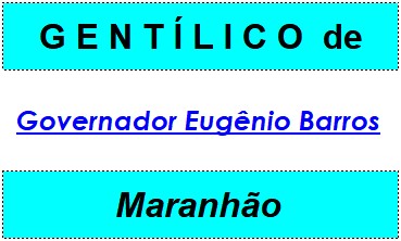 Gentílico da Cidade Governador Eugênio Barros