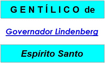 Gentílico da Cidade Governador Lindenberg