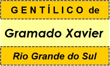 Gentílico da Cidade Gramado Xavier