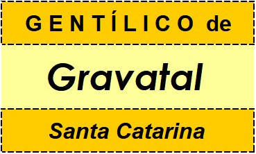 Gentílico da Cidade Gravatal