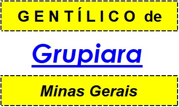 Gentílico da Cidade Grupiara