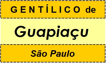 Gentílico da Cidade Guapiaçu