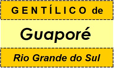 Gentílico da Cidade Guaporé