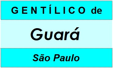 Gentílico da Cidade Guará