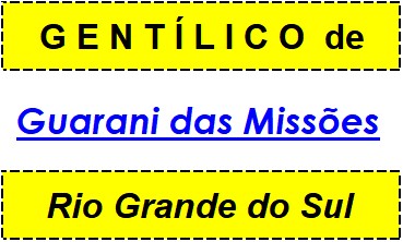 Gentílico da Cidade Guarani das Missões