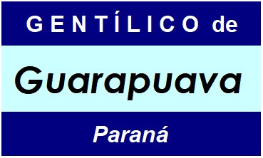 Gentílico da Cidade Guarapuava