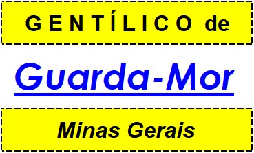 Gentílico da Cidade Guarda-Mor