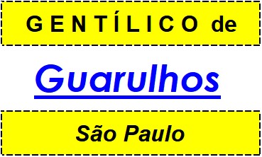 Gentílico da Cidade Guarulhos