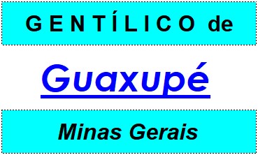 Gentílico da Cidade Guaxupé