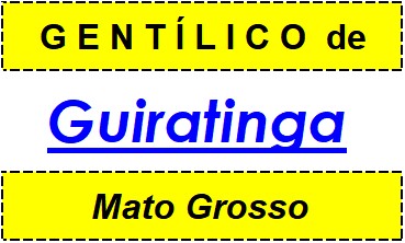 Gentílico da Cidade Guiratinga