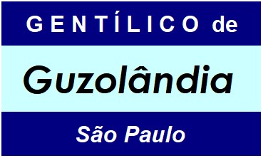 Gentílico da Cidade Guzolândia