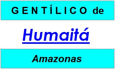 Gentílico da Cidade Humaitá