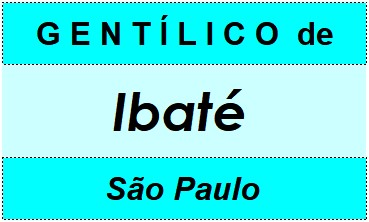 Gentílico da Cidade Ibaté