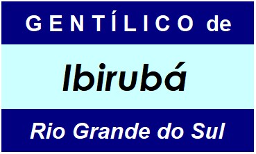 Gentílico da Cidade Ibirubá