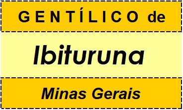 Gentílico da Cidade Ibituruna