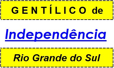 Gentílico da Cidade Independência