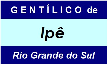 Gentílico da Cidade Ipê