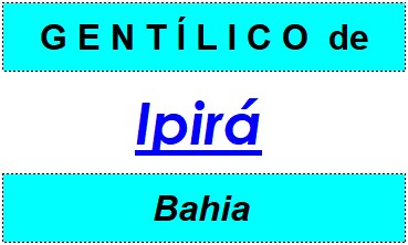 Gentílico da Cidade Ipirá