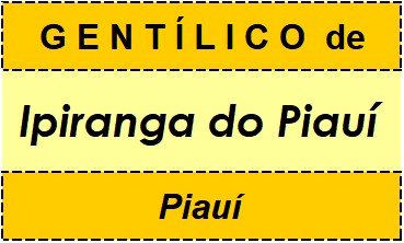 Gentílico da Cidade Ipiranga do Piauí