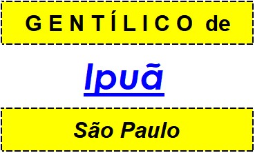 Gentílico da Cidade Ipuã