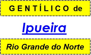 Gentílico da Cidade Ipueira