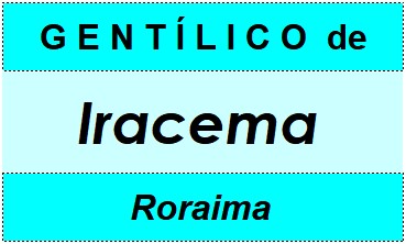 Gentílico da Cidade Iracema