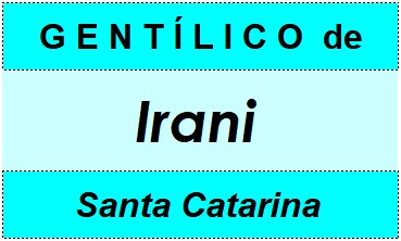 Gentílico da Cidade Irani